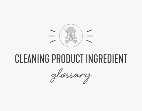 Cleaning Product Ingredient Glossary